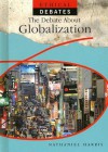 The Debate about Globalization - Nathaniel Harris