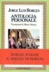 Antologia personale - Jorge Luis Borges, Maria Vasta Dazzi, Alberto Arbasino