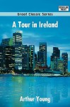 A Tour in Ireland - Arthur Young