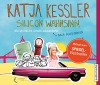 Silicon Wahnsinn: Wie ich mal mit Schatzi nach Kalifornien auswanderte - Katja Kessler, Katrin Fröhlich