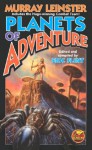 Planets of Adventure - Murray Leinster, Eric Flint, Guy Gordon