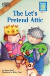 The Let's Pretend Attic - Susan Hood, Kathy Couri