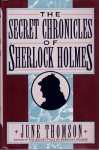 The Secret Chronicles of Sherlock Holmes - June Thomson