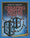 Creating Winter Crafts - Dana Meachen Rau, Kathleen Petelinsek