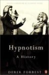 Hypnotism: A History - Derek Forrest, Anthony Storr