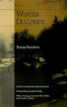 Winter Dialogue - Tomas Venclova, Diana Senechal, Joseph Brodsky