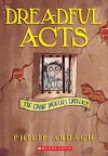 Dreadful Acts - David Roberts (Illustrator), Philip Ardagh