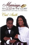 Marriage, To God Be The Glory - Carl Smith