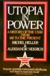 Utopia in Power: The History of the Soviet Union from 1917 to the Present - Mikhail Heller, Aleksandr M. Nekrič