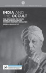 India and the Occult: The Influence of South Asian Spirituality on Modern Western Occultism - Gordan Djurdjevic