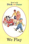 We Play (Read with Dick and Jane) - Grosset & Dunlap Inc.