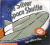 Big Silver Space Shuttle - Ken Wilson-Max