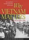 Why Vietnam Matters: An Eyewitness Account of Lessons Not Learned (Blue Jacket Books) - Rufus Phillips, Richard Holbrooke