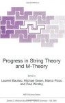 Progress in String Theory and M-Theory (NATO Science Series C: Mathematical and Physical Sciences, Volume 564) (Nato Science Series C: (closed)) - L. Baulieu, Michael Green, Marco Picco, Paul Windey