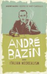 André Bazin and Italian Neorealism - André Bazin, Bert Cardullo
