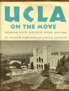 UCLA On The Move: During Fifty Golden Years 1919-1969 - Andrew Hamilton, John B. Jackson