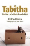 Tabitha: The Story of a Much Travelled Cat - Helen Harris