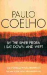 By The River Piedra I Sat Down And Wept - Paulo Coelho