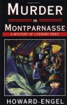 Murder in Montparnasse: A Mystery of Literary Paris - Howard Engel