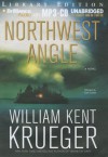 Northwest Angle (Cork O'Connor, #11) - William Kent Krueger
