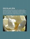 Escolas Zen: Budismo Nitiren, Obaku, Rinzai, Soto, Tendai, Soka Gakkai, Eihei Dogen, Hakuin Ekaku, Honmon Butsuryu-Shu, Fuke, Daimo - Source Wikipedia