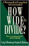 How Wide the Divide?: A Mormon & an Evangelical in Conversation - Stephen E. Robinson, Craig L. Blomberg