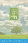 The Mystical Way in Everyday Life - Karl Rahner, Annemarie S. Kidder, Karl Lehmann