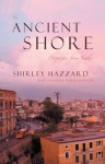 The Ancient Shore: Dispatches from Naples - Shirley Hazzard, Francis Steegmuller
