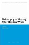 Philosophy of History After Hayden White (Title t Bloomsbury Studies in American Philosophy) - Robert Doran