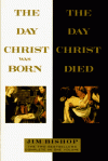 The Day Christ Was Born/The Day Christ Died - Jim Bishop