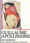 99 DZIEWIC czyli miłostki pewnego hospodara - Guillaume Apollinaire