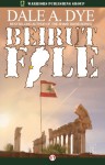 Beirut File - Dale A. Dye
