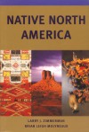 Native North America - Larry J. Zimmerman, Brian Leigh Molyneaux