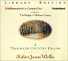 A Thousand Country Roads: An Epilogue To The Bridges Of Madison County (Brilliance Audio On Compact Disc) - Robert James Waller, Jim Bond