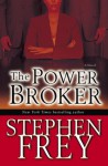 The Power Broker: A Novel - Stephen W. Frey