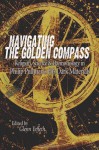 Navigating the Golden Compass: Religion, Science & Daemonology in Philip Pullman's His Dark Materials - Glenn Yeffeth