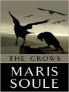 The Crows - Maris Soule