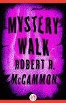 Mystery Walk - Robert R. McCammon