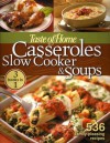 Taste of Home Casseroles Slow Cooker & Soups: 3 Books In 1: 536 Family Pleasing Recipes - Taste of Home, Janet Briggs