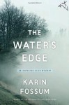 The Water's Edge - Karin Fossum, Charlotte Barslund