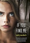If You Find Me - Emily Murdoch