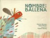 El nombre de la ballena (A La Orilla Del Viento) (Spanish Edition) - Marcelo Birmajer
