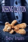 Missing Clayton - Bev Irwin
