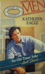 For Old Times' Sake - Kathleen Eagle