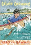 Calvin Coconut: Hero of Hawaii - Graham Salisbury, Jacqueline Rogers