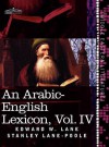 An Arabic-English Lexicon (in Eight Volumes), Vol. IV: Derived from the Best and the Most Copious Eastern Sources - Edward W. Lane, Stanley Lane-Poole