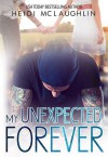 My Unexpected Forever - Heidi McLaughlin