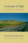 Landscape in Sight: Looking at America - John Brickerhoff Jackson, Helen Lefkowitz Horowitz