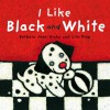 I Like Black And White - Barbara Jean Hicks, Lila Prap