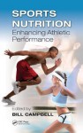 Sports Nutrition: Enhancing Athletic Performance - Bill Campbell